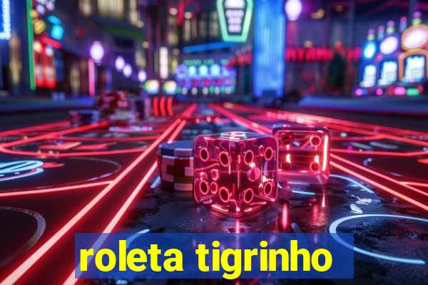 roleta tigrinho